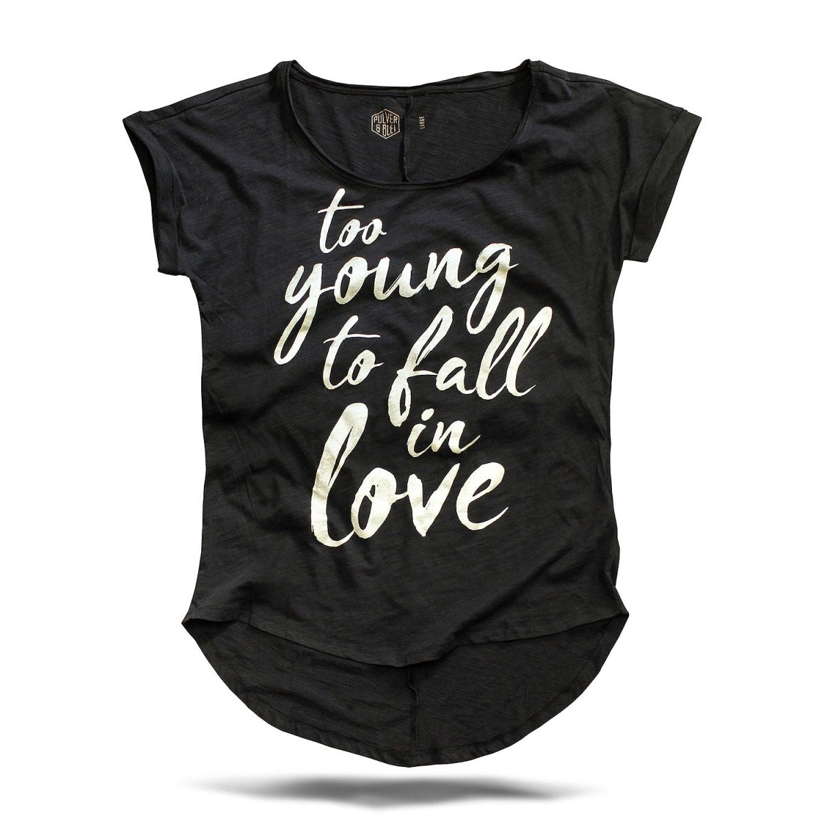 To young to fall in Love - T-shirt black - Pulver & Blei