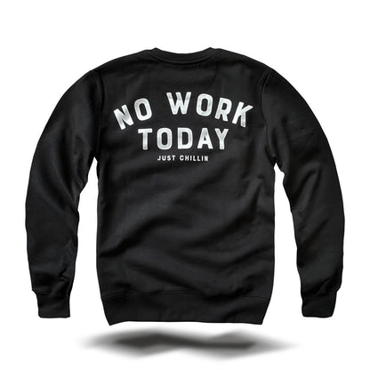 No Work Just Chillin - Black Sweater