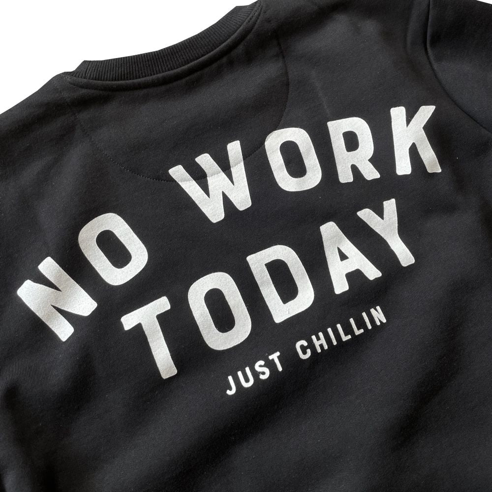 No Work Just Chillin - Black Sweater