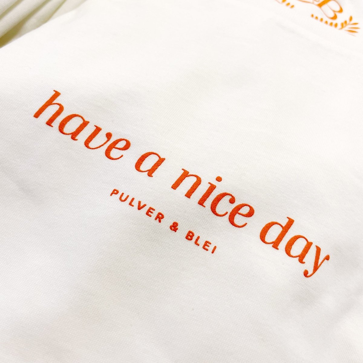 Have a nice Day - Roll Up T-Shirt natur - Pulver & Blei