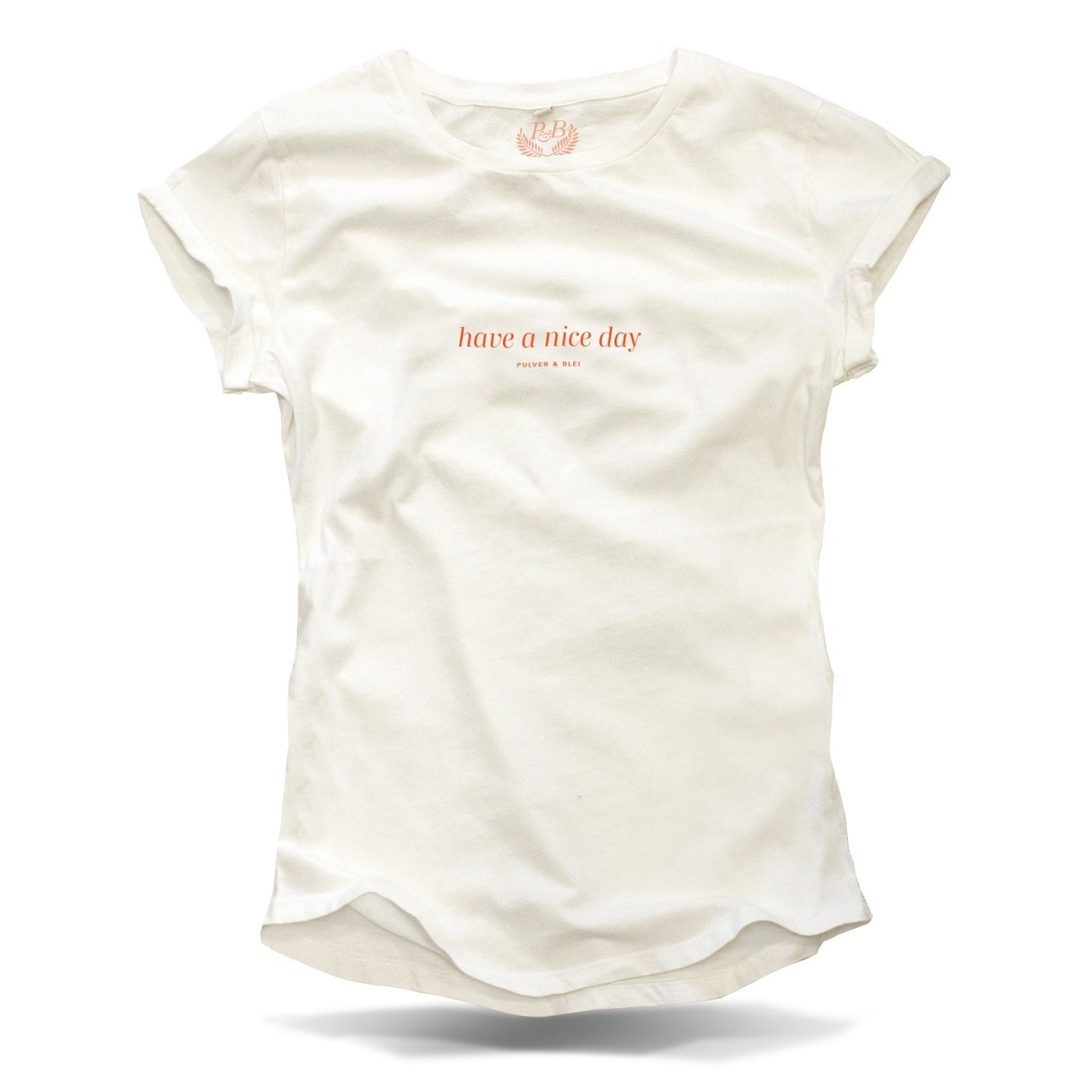 Have a nice Day - Roll Up T-Shirt natur - Pulver & Blei