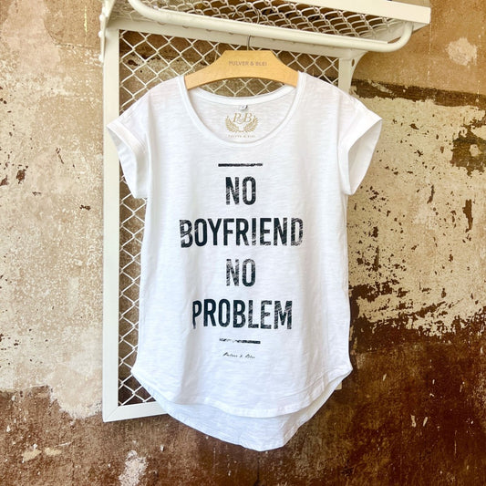 No Boyfriend No Problem T-Shirt - Pulver & Blei
