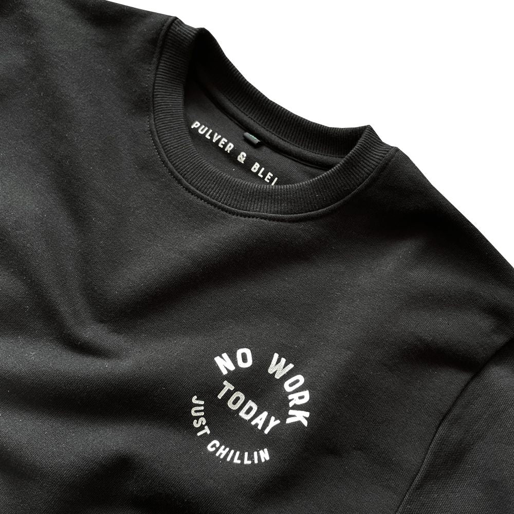 No Work Just Chillin - Black Sweater - Pulver & Blei
