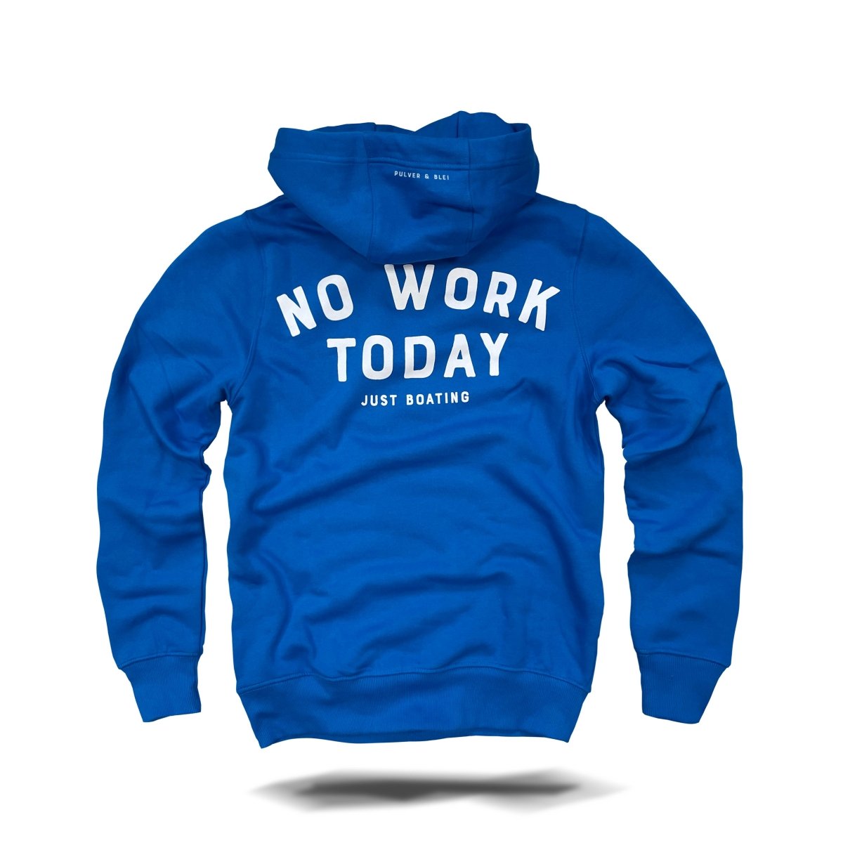 No Work Today - Hoodie Bright Blue New - Pulver & Blei