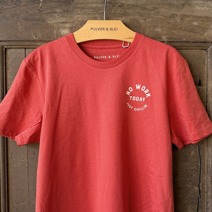 No Work Today - Just Chillin - Paprika T-Shirt (NEU) - Pulver & Blei