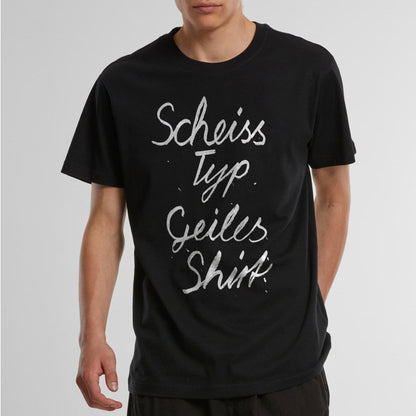 Scheiss Typ Geiles Shirt - schwarz - Pulver & Blei
